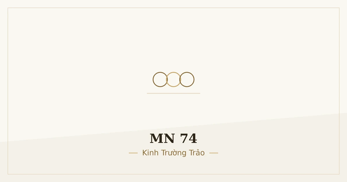Kinh Trung Bộ MN 74 – ảnh minh họa nội dung bài kinh