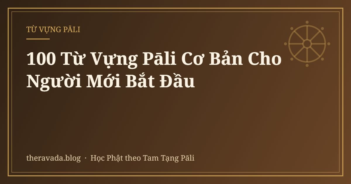 100 Từ Vựng Pāli Cơ Bản Cho Người Mới Bắt Đầu