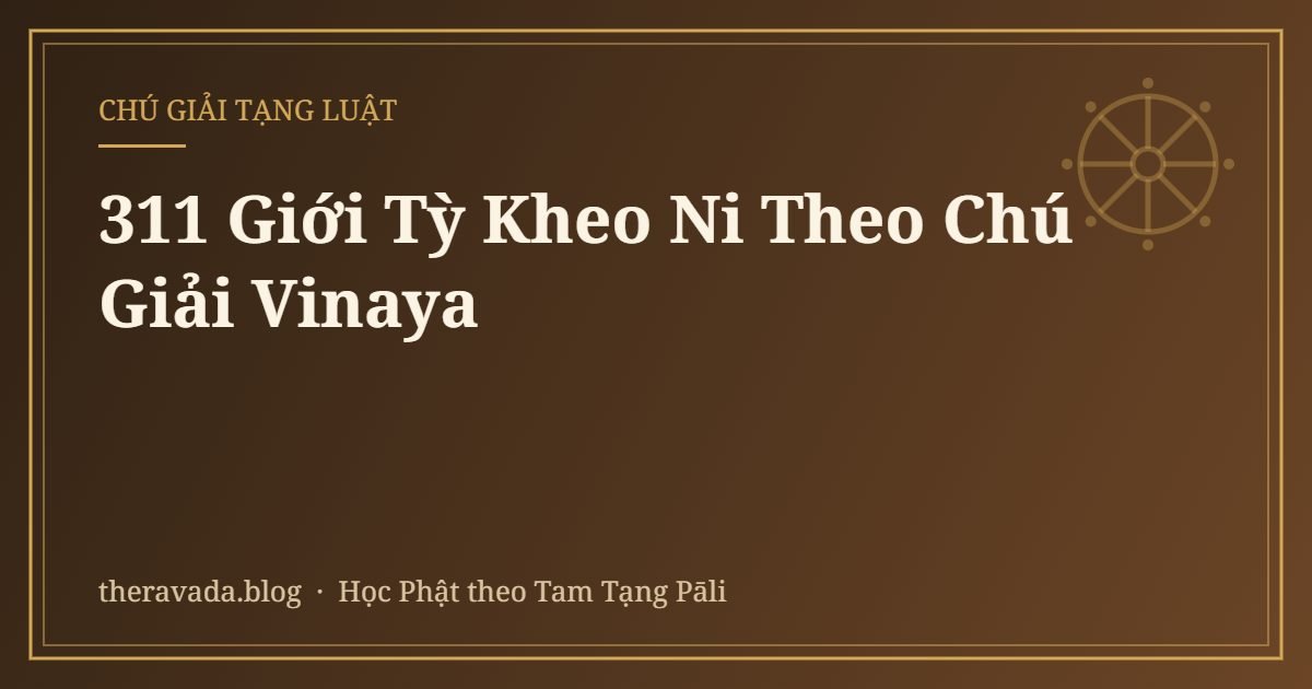 311 Giới Tỳ Kheo Ni Theo Chú Giải Vinaya
