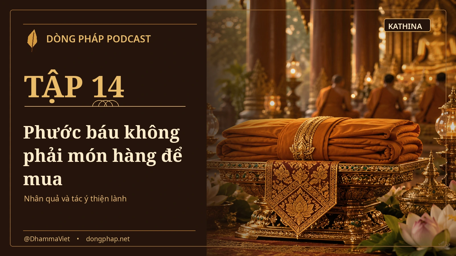Tấm y vàng trên khay lễ trước chánh điện, nắng nâu vàng – Tập 14 Lễ Dâng Y Kathina: phước báu không phải món hàng