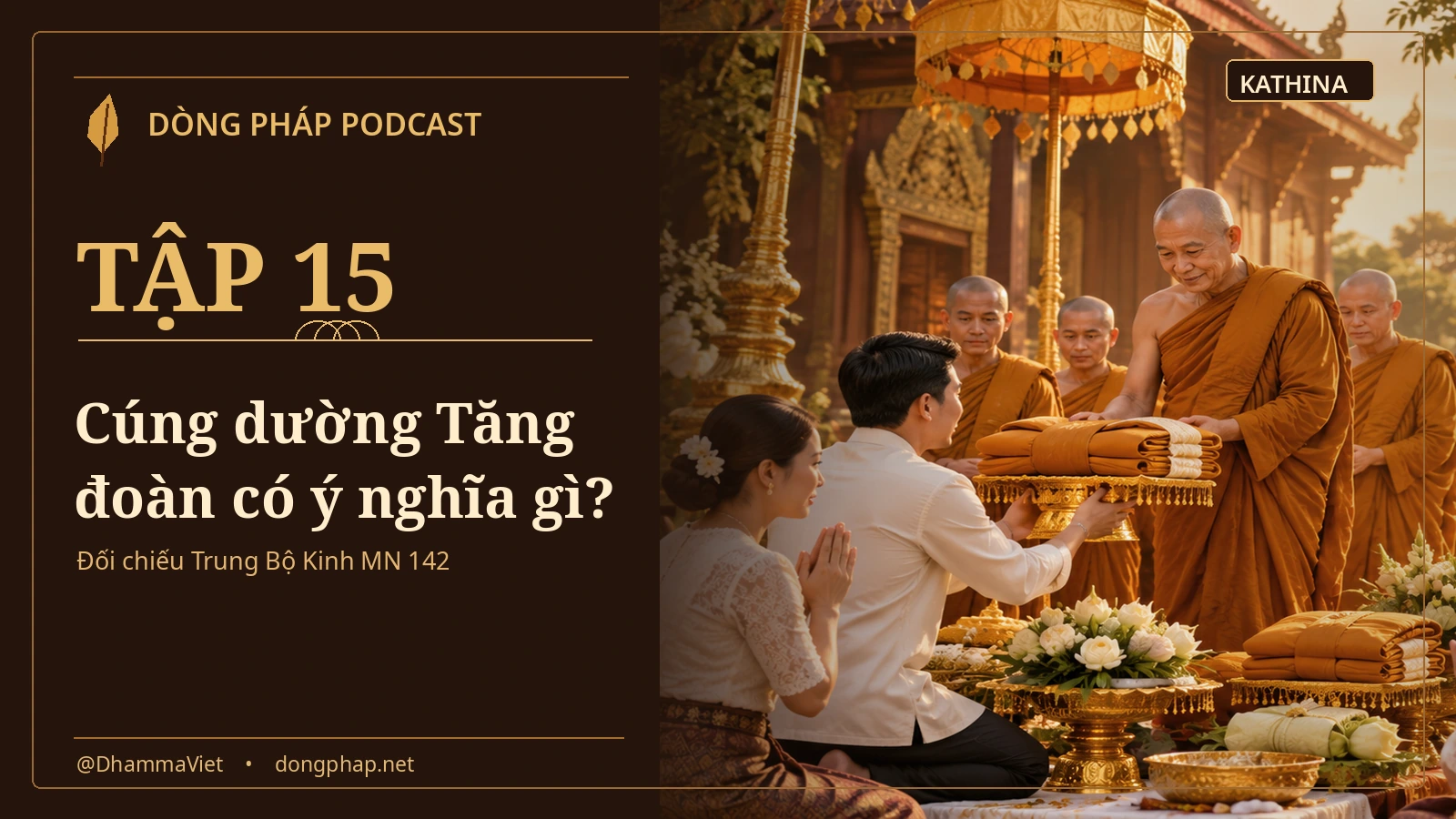 Chư Tăng Theravāda đắp y vàng ngồi nhận lễ dâng y – Tập 15 Lễ Dâng Y Kathina: ý nghĩa cúng dường Tăng đoàn