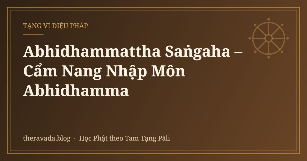 Abhidhammattha Saṅgaha – Cẩm Nang Nhập Môn Abhidhamma