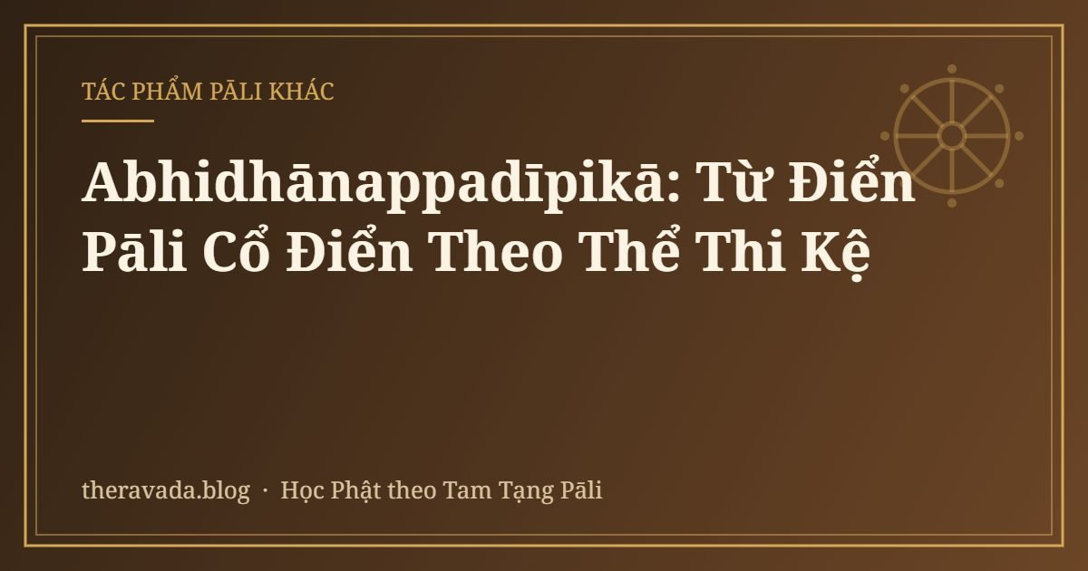 Abhidhānappadīpikā: Từ Điển Pāli Cổ Điển Theo Thể Thi Kệ
