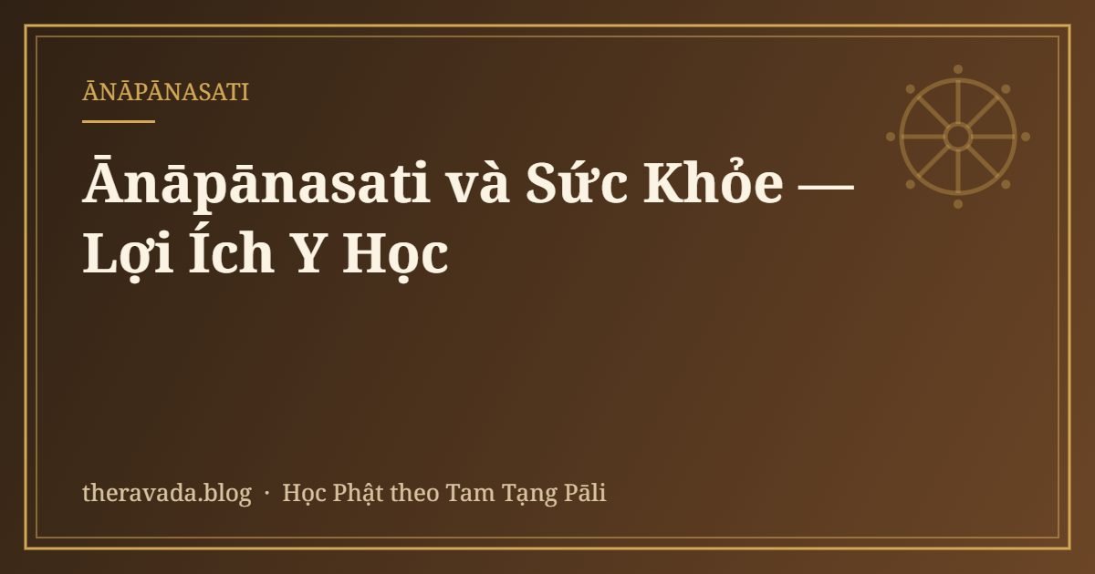 Ānāpānasati và Sức Khỏe — Lợi Ích Y Học