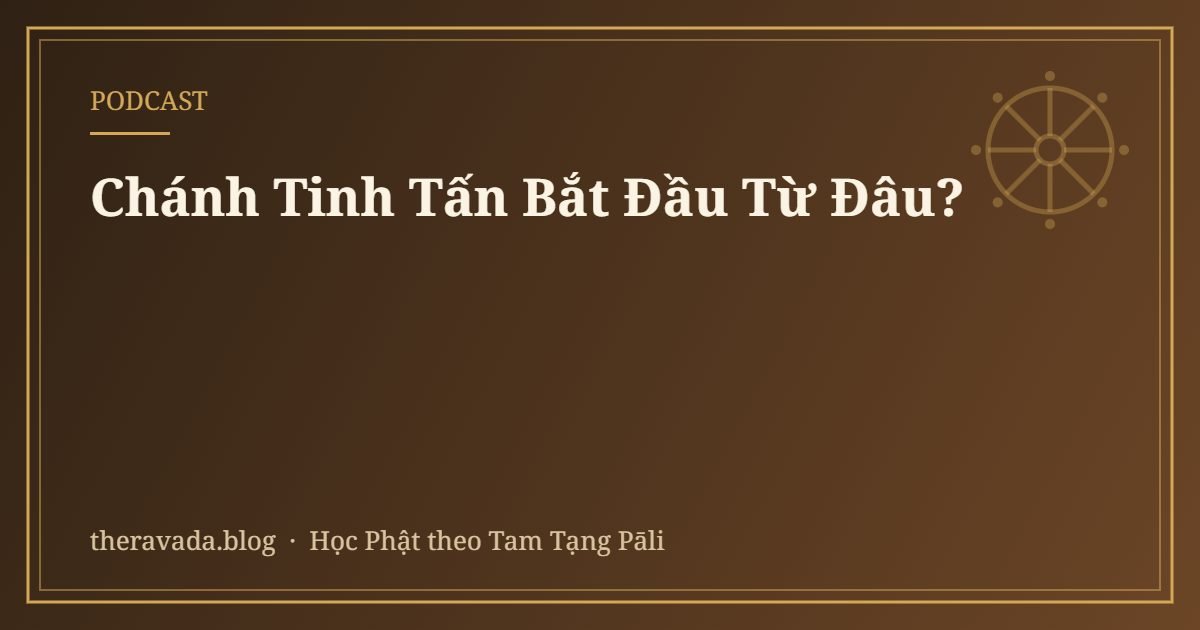 Chánh Tinh Tấn Bắt Đầu Từ Đâu?