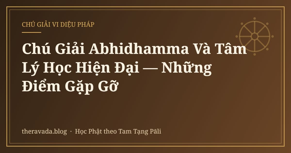 Chú Giải Abhidhamma Và Tâm Lý Học Hiện Đại — Những Điểm Gặp Gỡ