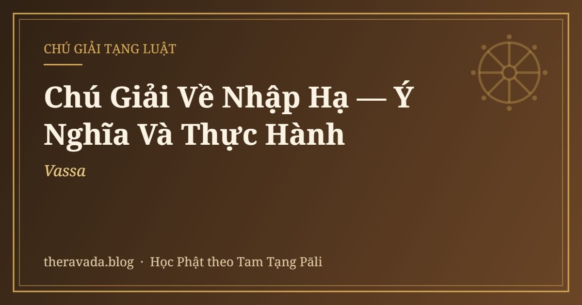 Chú Giải Về Nhập Hạ (Vassa) — Ý Nghĩa Và Thực Hành