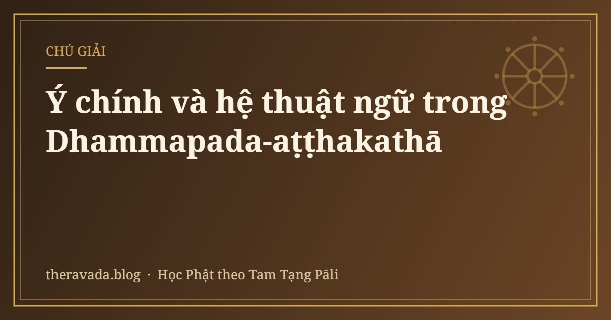 Ý chính và hệ thuật ngữ trong Dhammapada-aṭṭhakathā