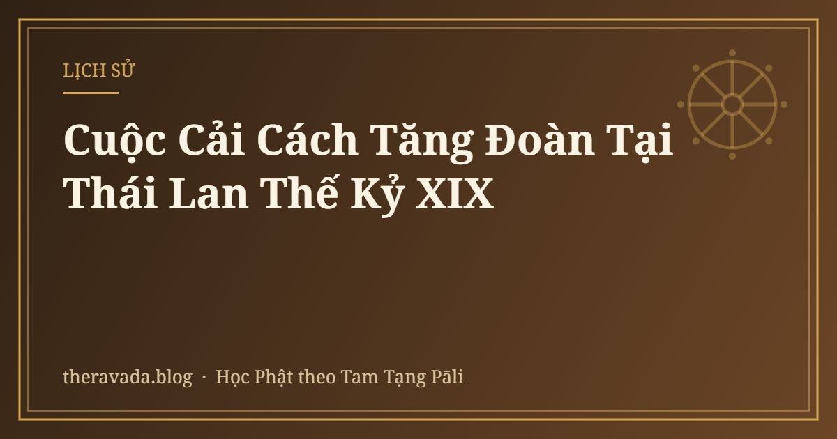 Cuộc Cải Cách Tăng Đoàn Tại Thái Lan Thế Kỷ XIX