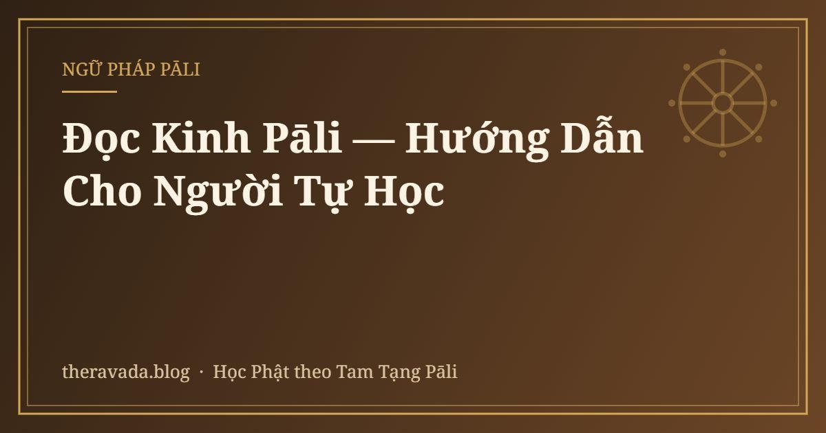 Đọc Kinh Pāli — Hướng Dẫn Cho Người Tự Học
