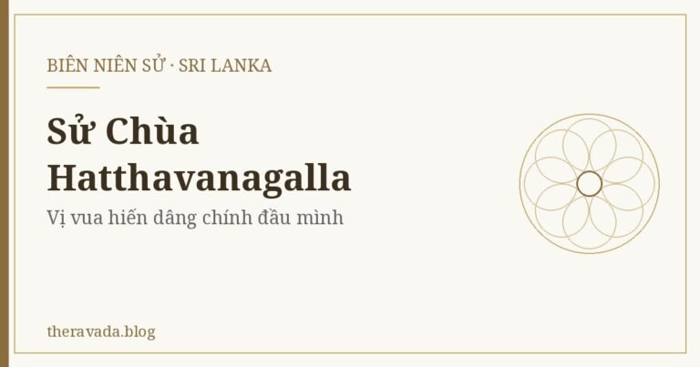 Hatthavanagallavihāravaṃsa: Vị Vua Hiến Dâng Chính Đầu Mình