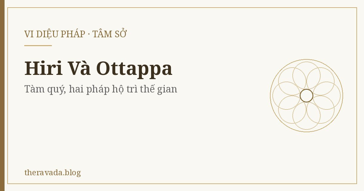Hiri Và Ottappa (Tâm sở) – Tàm quý, hai pháp hộ trì thế gian