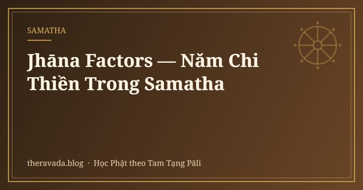 Jhāna Factors — Năm Chi Thiền Trong Samatha