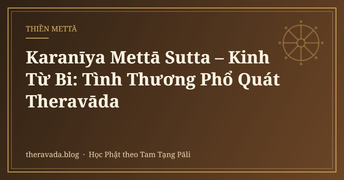 Karanīya Mettā Sutta – Kinh Từ Bi: Tình Thương Phổ Quát Theravāda