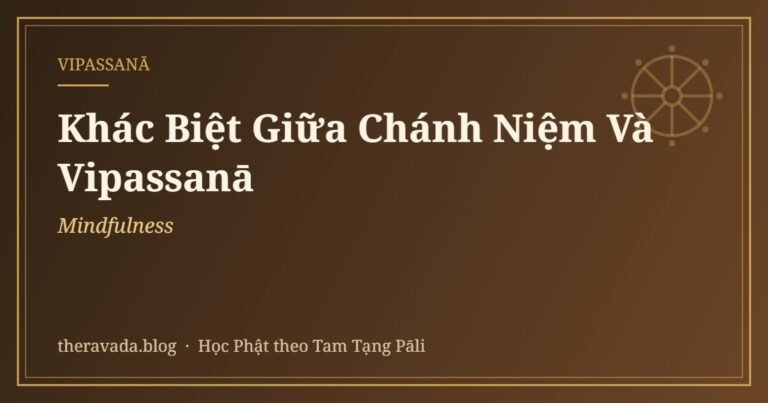 Khác Biệt Giữa Chánh Niệm (Mindfulness) Và Vipassanā