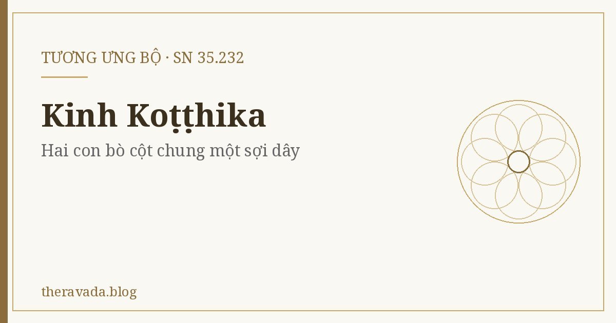 Kinh Koṭṭhika (SN 35.232) – Hai con bò cột chung một sợi dây