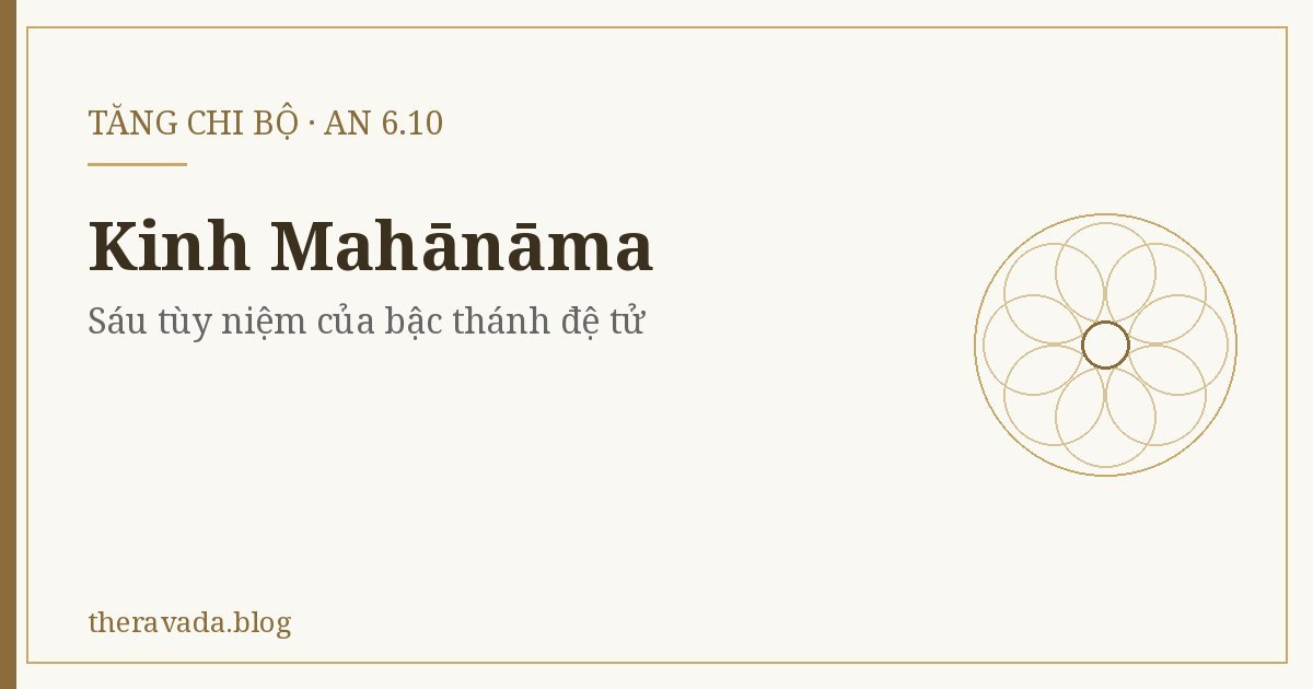 Kinh Mahānāma (AN 6.10) – Sáu tùy niệm của bậc thánh đệ tử