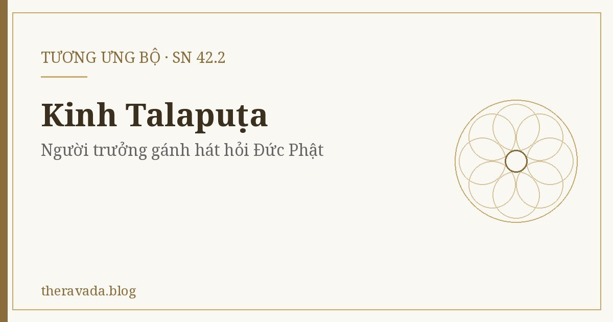 Kinh Talapuṭa (SN 42.2) – Người trưởng gánh hát hỏi Đức Phật