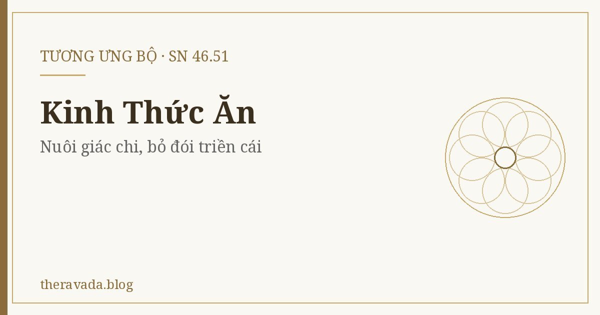 Kinh Thức Ăn (SN 46.51) – Nuôi giác chi, bỏ đói triền cái