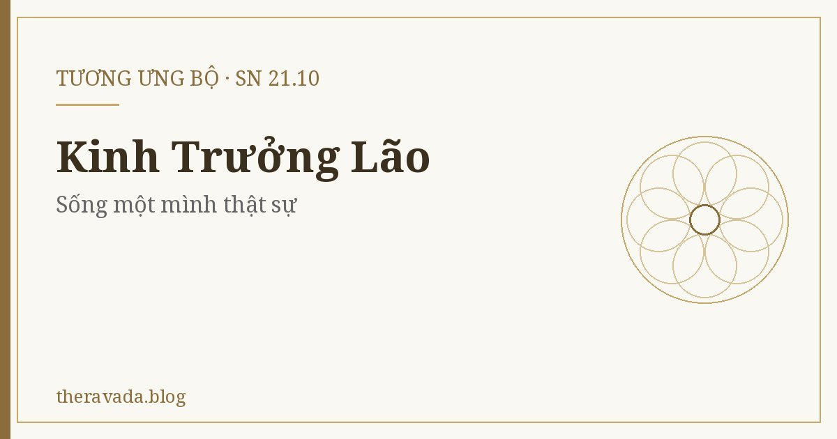 Kinh Trưởng Lão (SN 21.10) – Sống một mình thật sự
