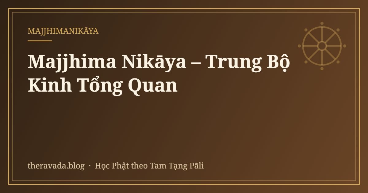 Majjhima Nikāya – Trung Bộ Kinh Tổng Quan