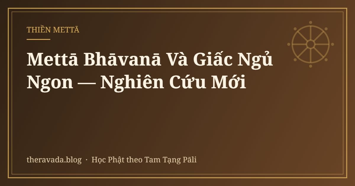 Mettā Bhāvanā Và Giấc Ngủ Ngon — Nghiên Cứu Mới