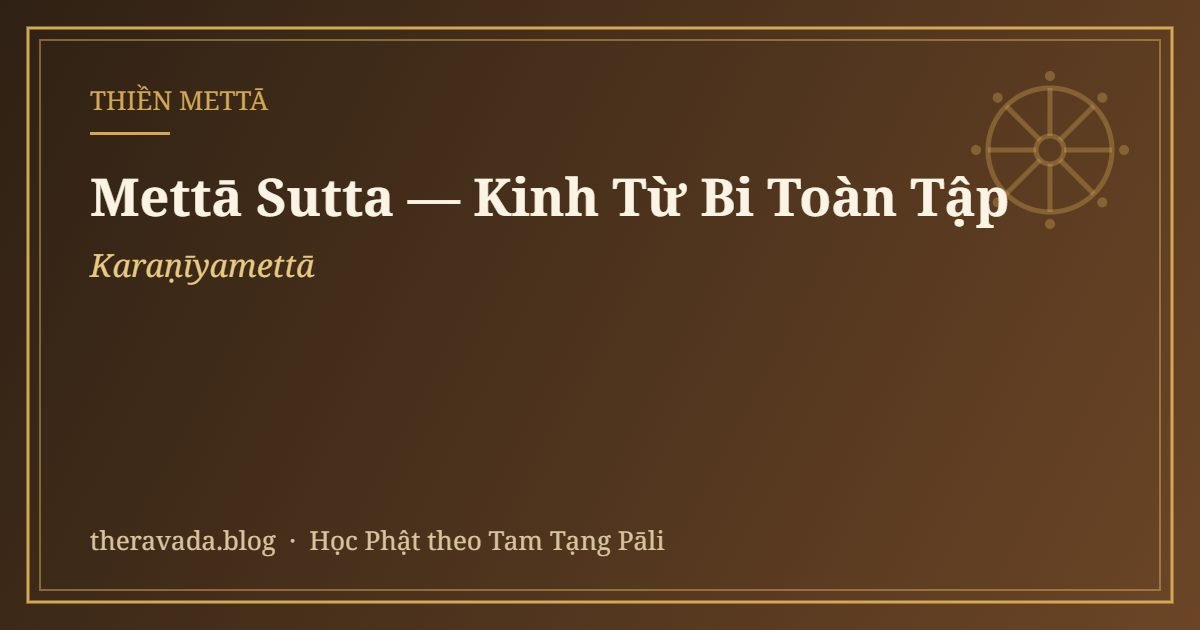 Mettā Sutta (Karaṇīyamettā) — Kinh Từ Bi Toàn Tập