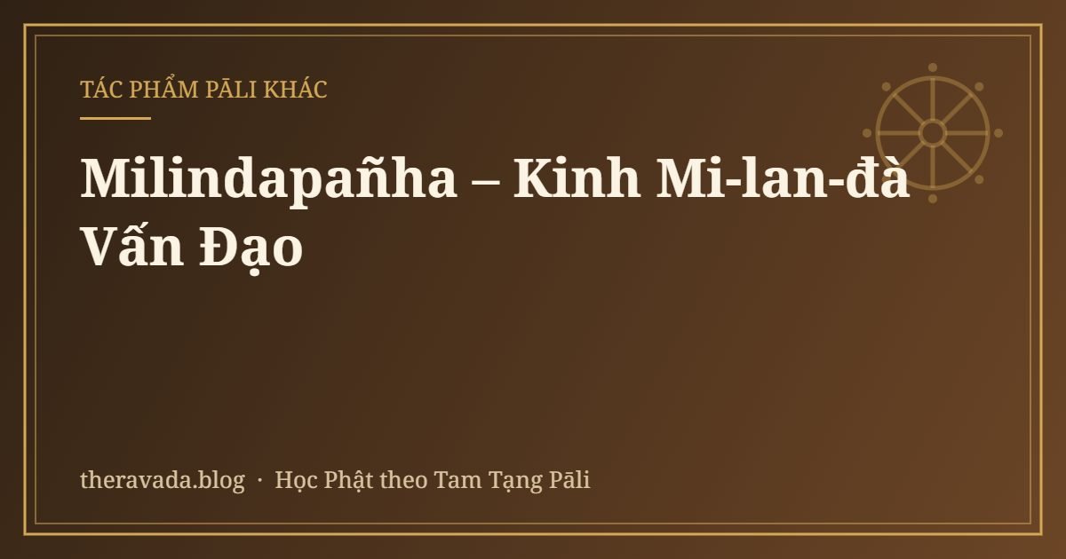 Milindapañha – Kinh Mi-lan-đà Vấn Đạo
