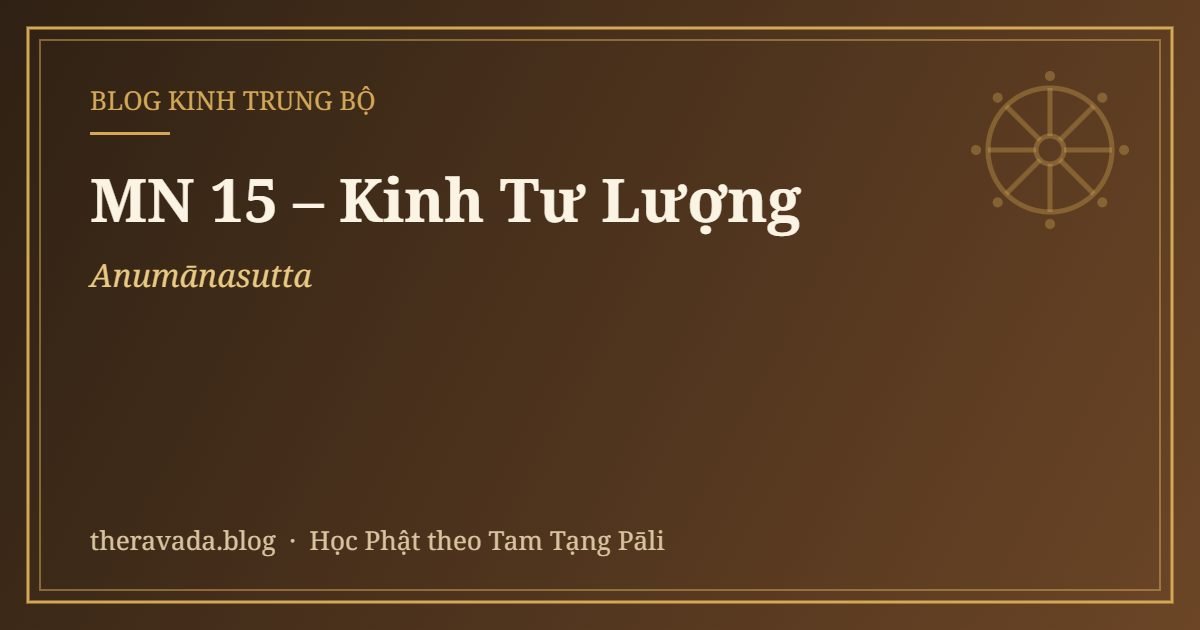 MN 15 – Kinh Tư Lượng (Anumānasutta)