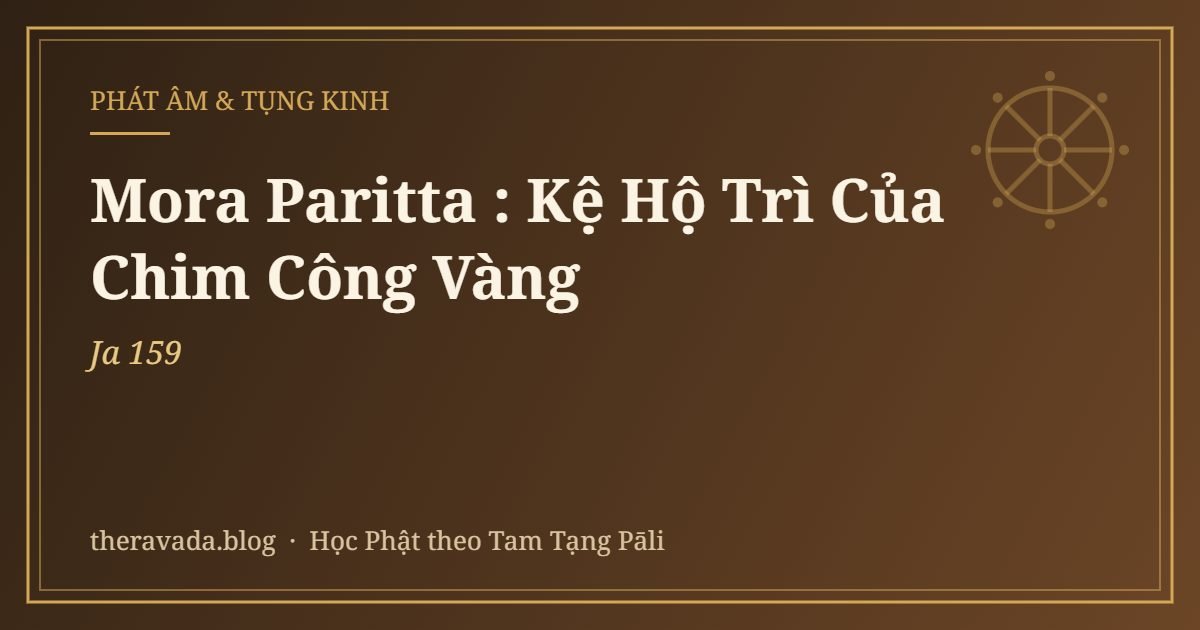 Mora Paritta (Ja 159): Kệ Hộ Trì Của Chim Công Vàng