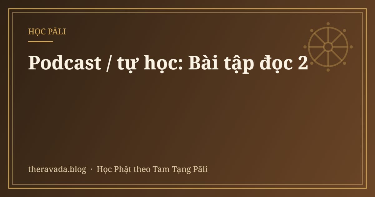 Podcast / tự học: Bài tập đọc 2
