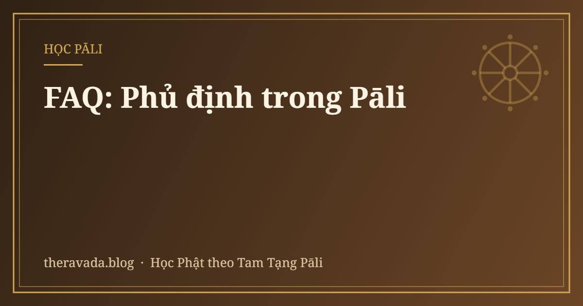 FAQ: Phủ định trong Pāli