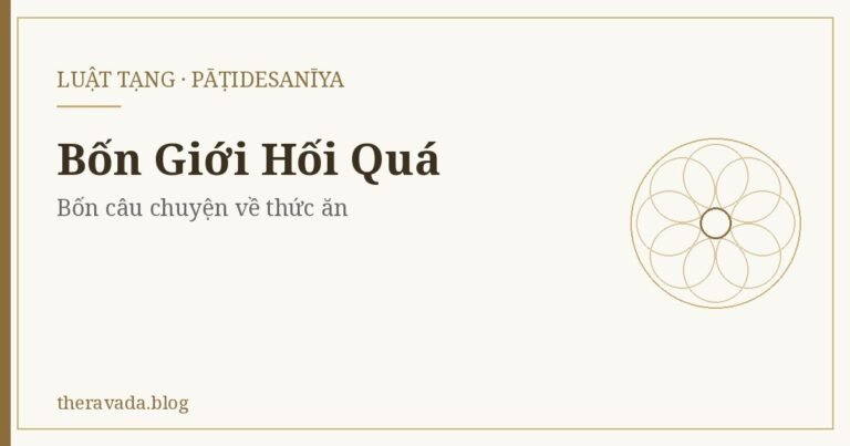 Pāṭidesanīya: Bốn Giới Hối Quá Và Bốn Câu Chuyện Về Thức Ăn