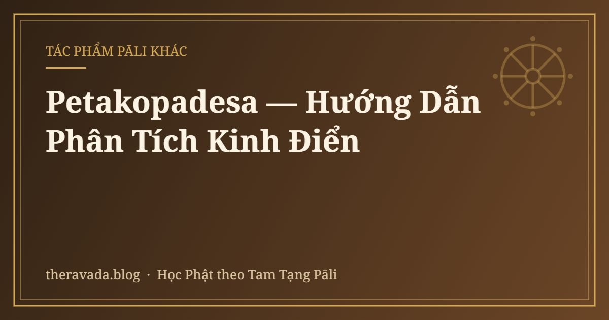 Petakopadesa — Hướng Dẫn Phân Tích Kinh Điển