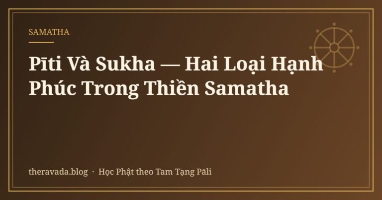 Pīti Và Sukha — Hai Loại Hạnh Phúc Trong Thiền Samatha