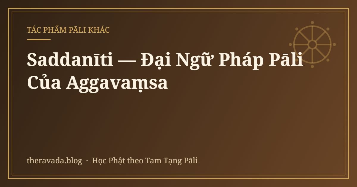 Saddanīti — Đại Ngữ Pháp Pāli Của Aggavaṃsa