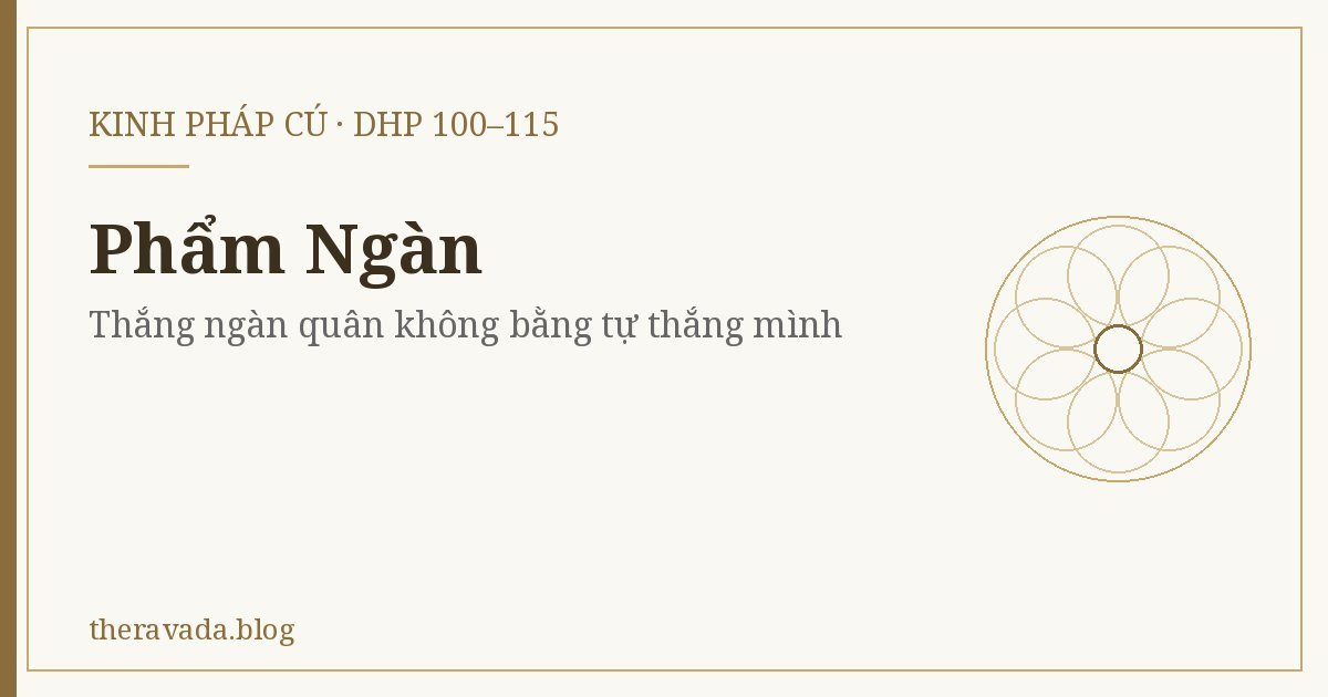 Phẩm Ngàn (Dhp 100–115) – Thắng ngàn quân không bằng tự thắng mình