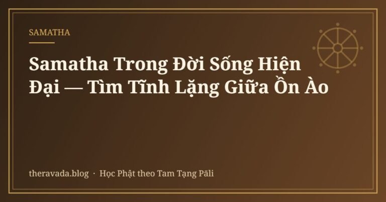 Samatha Trong Đời Sống Hiện Đại — Tìm Tĩnh Lặng Giữa Ồn Ào