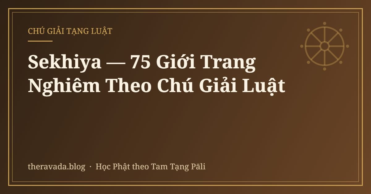 Sekhiya — 75 Giới Trang Nghiêm Theo Chú Giải Luật