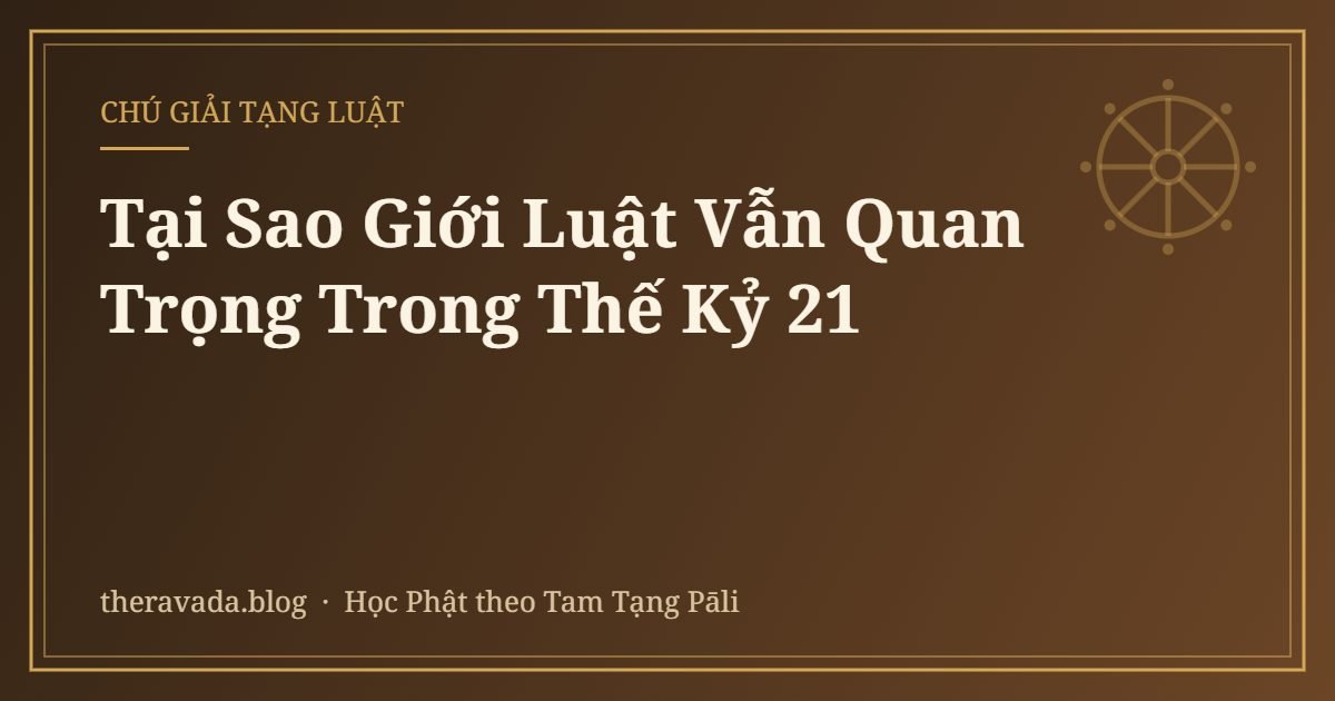 Tại Sao Giới Luật Vẫn Quan Trọng Trong Thế Kỷ 21