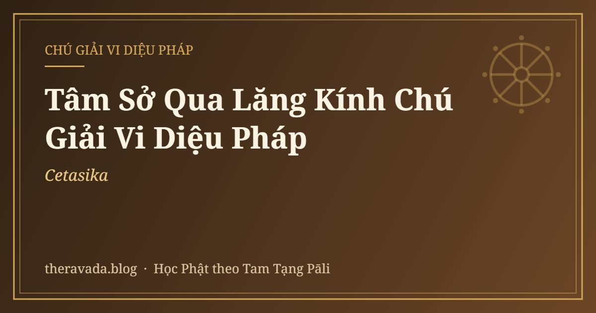 Tâm Sở (Cetasika) Qua Lăng Kính Chú Giải Vi Diệu Pháp