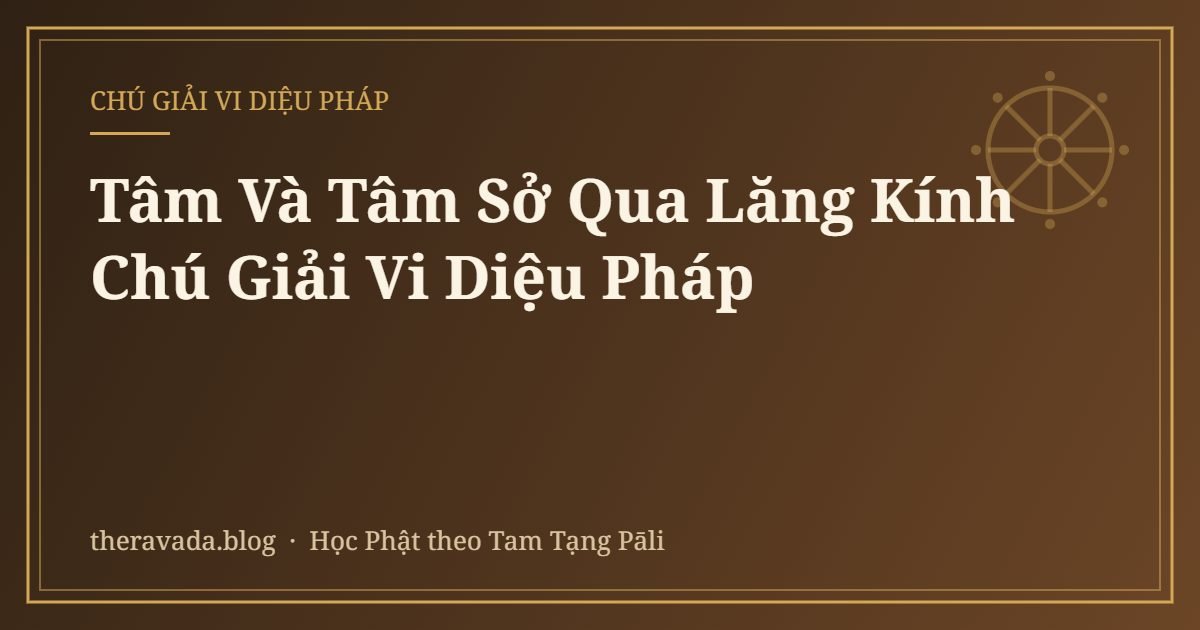 Tâm Và Tâm Sở Qua Lăng Kính Chú Giải Vi Diệu Pháp