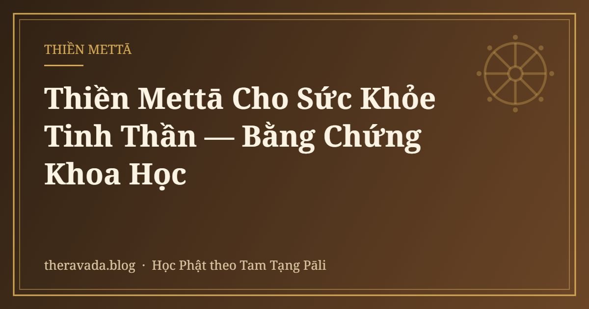 Thiền Mettā Cho Sức Khỏe Tinh Thần — Bằng Chứng Khoa Học