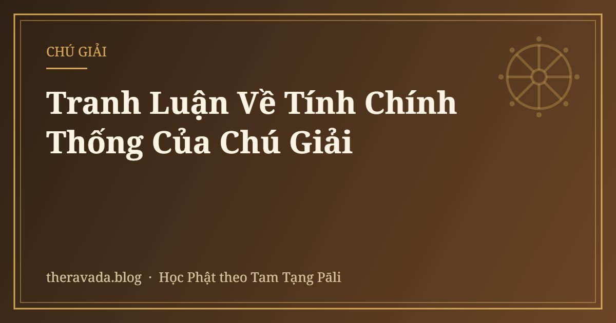 Tranh Luận Về Tính Chính Thống Của Chú Giải
