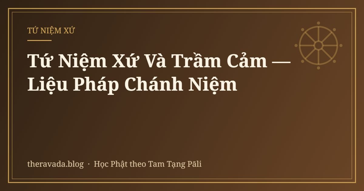 Tứ Niệm Xứ Và Trầm Cảm — Liệu Pháp Chánh Niệm
