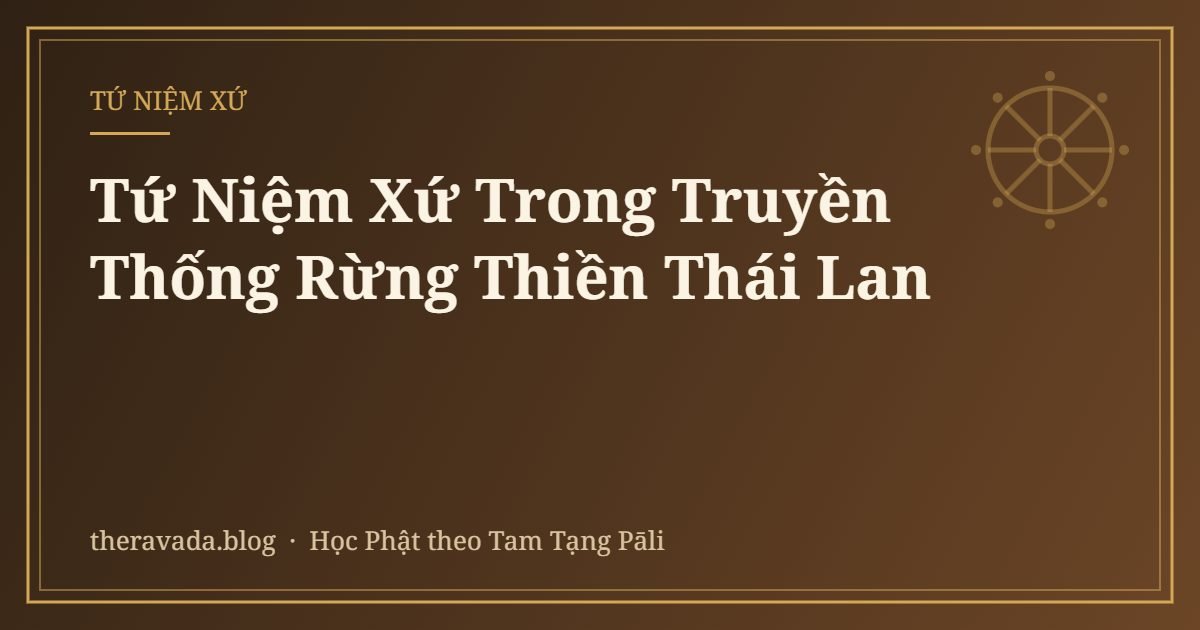Tứ Niệm Xứ Trong Truyền Thống Rừng Thiền Thái Lan