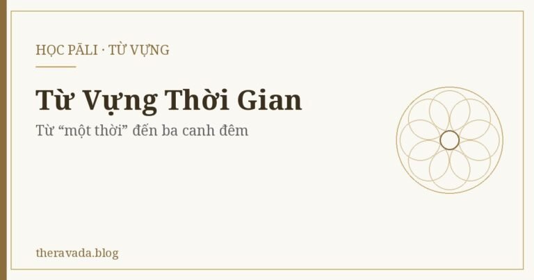 Từ Vựng Pāli Về Thời Gian: Từ “Ekaṃ Samayaṃ” Đến Ba Canh Đêm