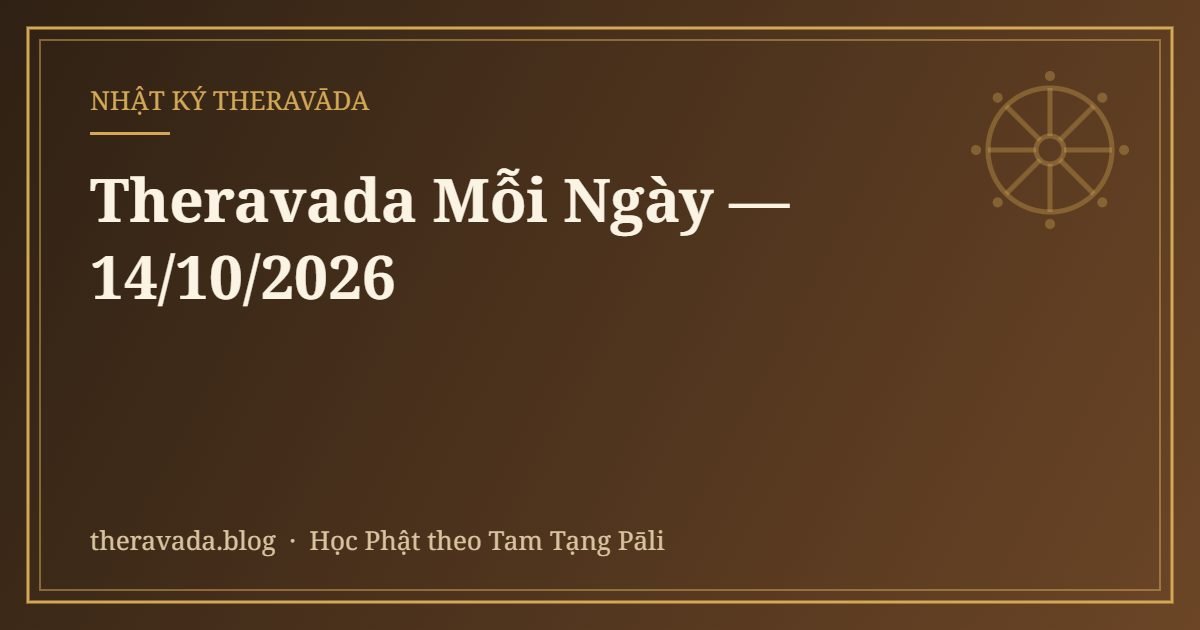 Theravada Mỗi Ngày — 14/10/2026