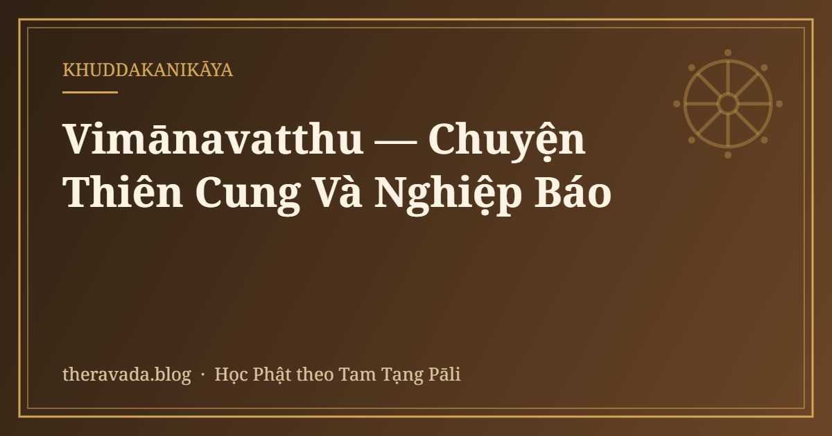 Vimānavatthu — Chuyện Thiên Cung Và Nghiệp Báo