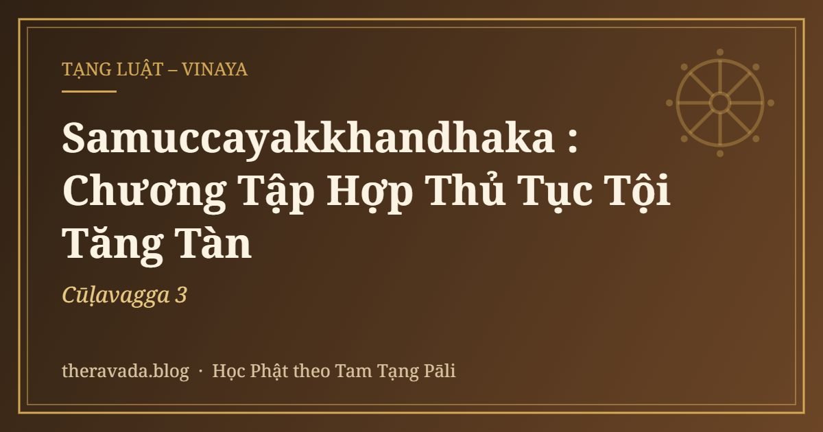 Samuccayakkhandhaka (Cūḷavagga 3): Chương Tập Hợp Thủ Tục Tội Tăng Tàn